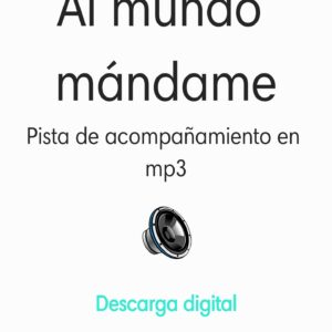 Al mundo mándame | Pista de acompañamiento en mp3