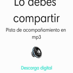 Lo debes compartir | Pista de acompañamiento en mp3