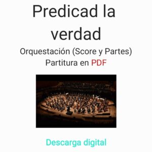 Predicad la verdad | Orquestación (Score y Partes) | Partitura en PDF