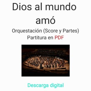 Dios al mundo amó | Orquestación (Score y Partes) | Partitura en PDF