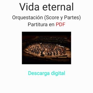 Vida eternal | Orquestación (Score y Partes) | Partitura en PDF