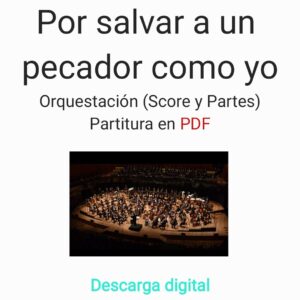 Por salvar a un pecador como yo | Orquestación (Score y Partes) | Partitura en PDF