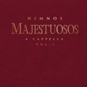 Himnos Majestuosos | A cappella, Vol. 3 | Álbum de música