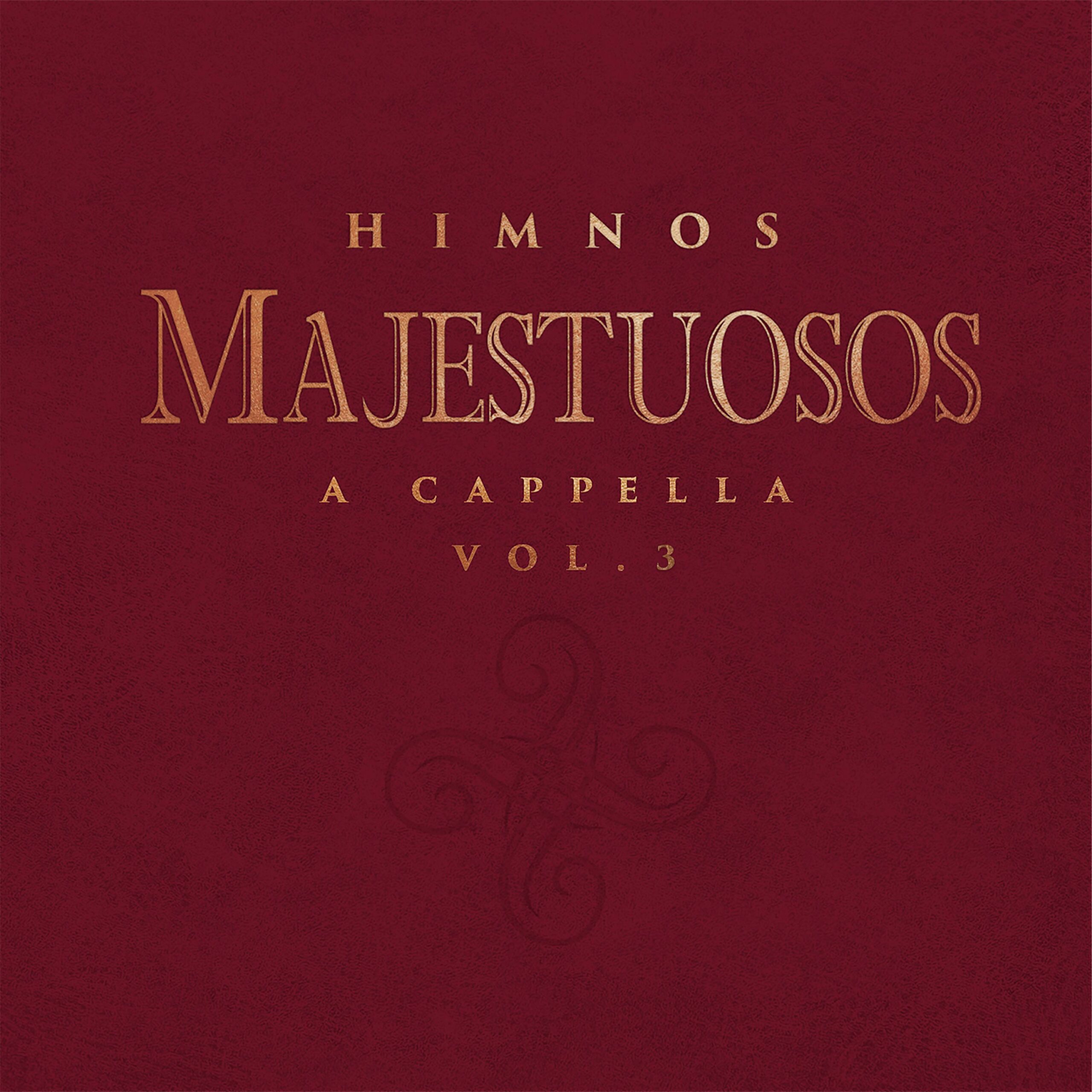 Himnos Majestuosos | A cappella, Vol. 3 | Álbum de música